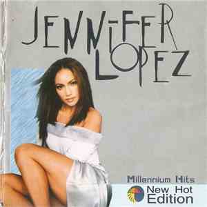 Jennifer Lopez - Millenium Hits (New Hot Edition) mp3 album