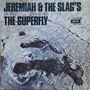 Jeremiah & The Slag's / The Superfly - Slag / Zig Zag mp3 album