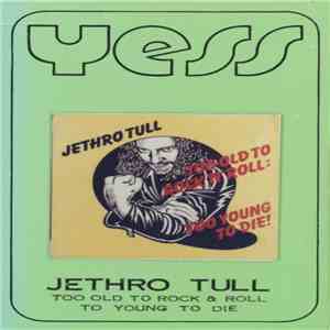 Jethro Tull - Too Old To Rock & Roll Too Young To Die mp3 album
