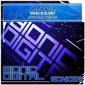 Jim Noizer Feat. Terminatorz - Who Is Elvis? mp3 album