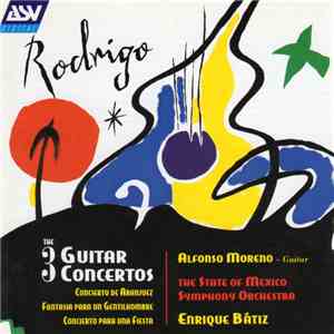 Joaquín Rodrigo Conducted By Enrique Batiz Guitar By Alfonso Moreno - 3 Guitar Concertos mp3 album