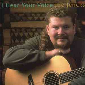 Joe Jencks - I Hear Your Voice mp3 album