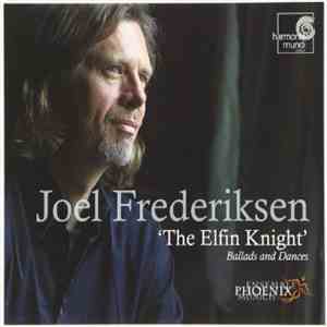 Joel Frederiksen - 'The Elfin Knight' Ballads And Dances mp3 album