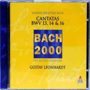 Johann Sebastian Bach, Gustav Leonhardt - Cantatas BWV 13, 14 & 16 mp3 album