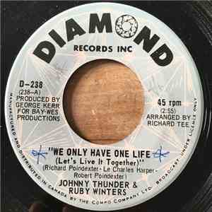 Johnny Thunder, Ruby Winters - We Only Have One Life (Let's Live It Together) / Teach Me Tonight mp3 album