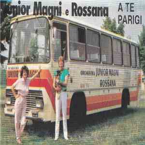 Junior Magni & Rossana - A Te Parigi mp3 album