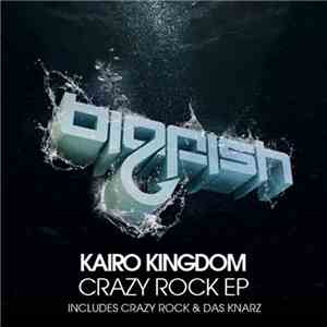 Kairo Kingdom - Crazy Rock EP mp3 album