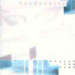 Kandisquer - Beyond The Bomb mp3 album