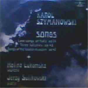 Karol Szymanowski - Halina Lukomska, Jerzy Sulikowski - Songs (Love Songs Of Hafiz · Op. 24 / Three Lullabies · Op. 48 / Songs Of The Foolish Muezzin · Op. 42) mp3 album