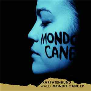 Karpatenhund - Karpatenhund #6: Mondo Cane (Wald EP) mp3 album