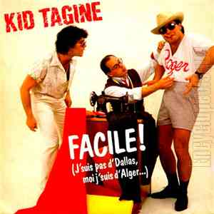 Kid Tagine - Facile (J'Suis Pas D'Dallas, Moi J'Suis D'Alger...) mp3 album