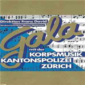 Korpsmusik Der Kantonspolizei Zürich - Gala Abend Mit Korpsmusik Der Kantonspolizei Zürich mp3 album
