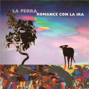 La Perra - Romance Con La Ira mp3 album