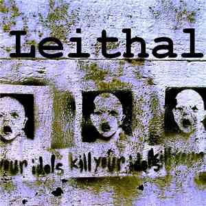 Leithal - Kill Your Idols mp3 album