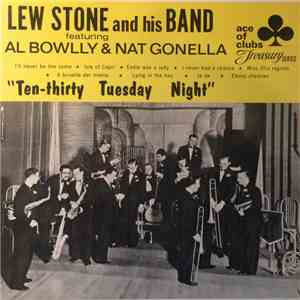 Lew Stone & His Band Featuring Al Bowlly & Nat Gonella - Ten-Thirty Tuesday Night mp3 album