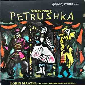Lorin Maazel Conducting The Israel Philharmonic Orchestra - Stravinsky: Petrushka (Original Version) mp3 album