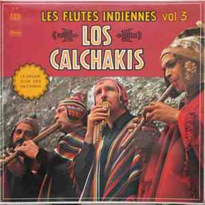 Los Calchakis - Les Flûtes Indiennes Vol.3 mp3 album