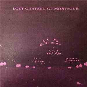 Lost Chateau Of Montague - Demo I mp3 album