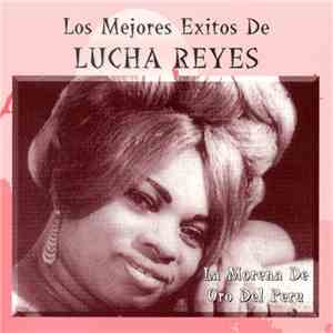 Lucha Reyes - Los Mejores Exitos De La Morena de Oro Del Perú mp3 album