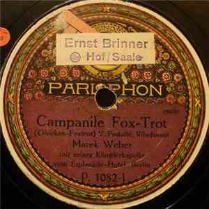 Marek Weber Und Seine Künstlerkapelle - Campanile Fox-Trot / Pst! Die Kleine Gretl Will Jetzt Schlafen! mp3 album