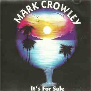 Mark Crowley  - It's For Sale mp3 album