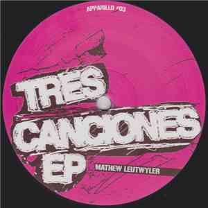 Mathew Leutwyler - Tres Canciones EP mp3 album