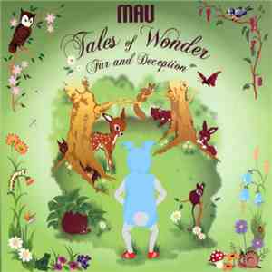 MAU - Tales Of Wonder Fur And Deception mp3 album