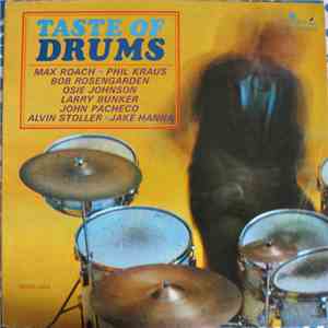 Max Roach, Phil Kraus, Bob Rosengarden, Osie Johnson, Larry Bunker, John Pacheco, Alvin Stroller, Jake Hanna - Taste Of Drums mp3 album