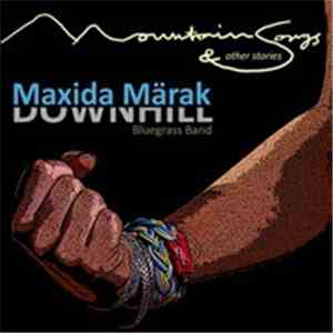 Maxida Märak, Downhill Bluegrass Band - Mountain Songs and Other Stories mp3 album