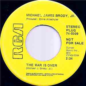 Michael James Brody, Jr. - The War Is Over / You Ain't Goin' Nowhere mp3 album