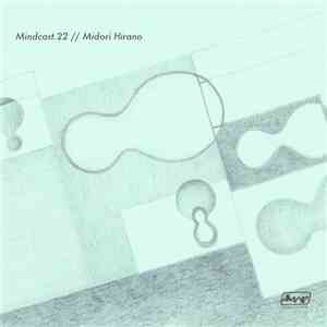 Midori Hirano - Mindcast Mixtape 06/2015 mp3 album