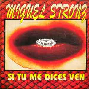 Miguel Stronz - Si Tu Me Dices Ven mp3 album