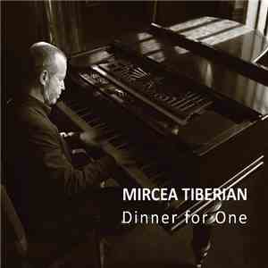 Mircea Tiberian - Dinner For One (14 Piano Improvisations) mp3 album