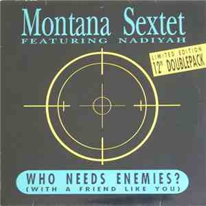 Montana Sextet Featuring Nadiyah - Who Needs Enemies (With A Friend Like You) mp3 album