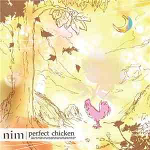 nim - Perfect Chicken mp3 album