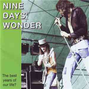 Nine Days' Wonder - The Best Years Of Our Life? mp3 album