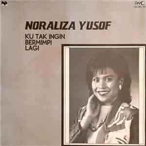 Noraliza Yusof - Ku Tak Ingin Bermimpi Lagi mp3 album