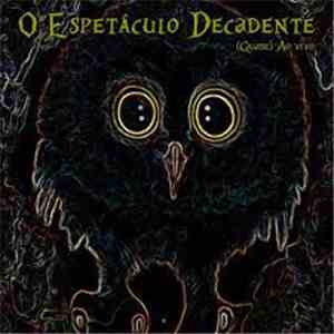 O Espetáculo Decadente - (Quase) Ao Vivo mp3 album