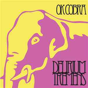 OK Cobra - Delirium Tremens mp3 album