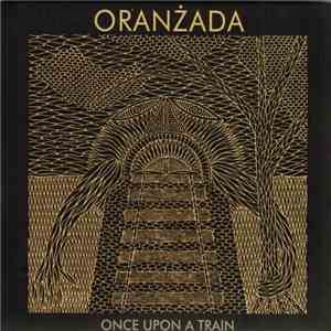 Oranżada - Once Upon A Train mp3 album