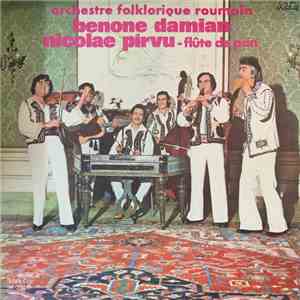 Orchestra Folklorique Roumain Benone Damian , Flûte de Pan Nicolae Pîrvu - Orchestra Folklorique Roumain Benone Damian, Nicolae Pîrvu - Flûte de Pan mp3 album