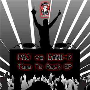 Paj Vs. Dani-K - Time To Rock EP mp3 album