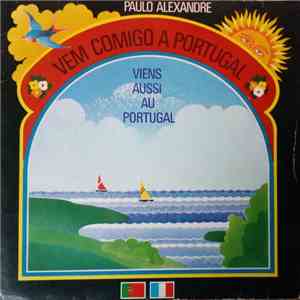 Paulo Alexandre - Vem Comigo A Portugal / Viens Aussi Au Portugal mp3 album