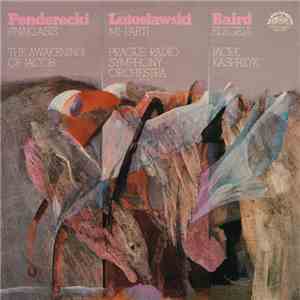 Penderecki, Lutosławski, Baird, Prague Radio Symphony Orchestra, Jacek Kasprzyk - Anaklasis / Mi-Parti / Elegeia / The Awakening Of Jacob mp3 album