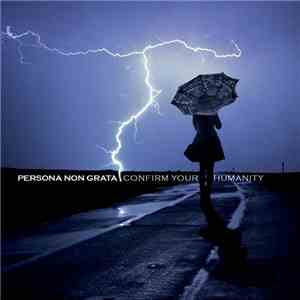 Persona Non Grata - Confirm Your Humanity mp3 album