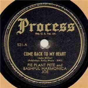 Pie Plant Pete And Bashful Harmonica Joe - Come Back To My Heart / Over Yonder Over There mp3 album
