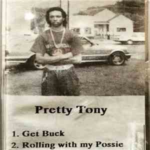Pretty Tony  - Get Buck / Rolling With My Possie mp3 album