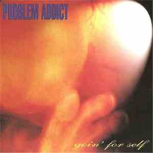 Problem Addict - Goin' For Self mp3 album