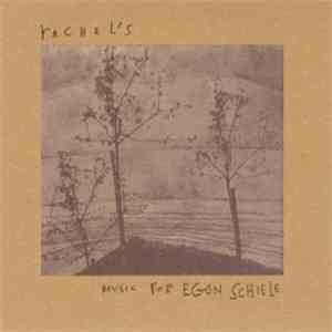 Rachel's - Music For Egon Schiele mp3 album