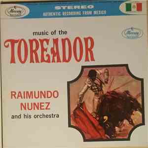 Raimundo Nunez And His Orchestra - Music Of The Toreador mp3 album